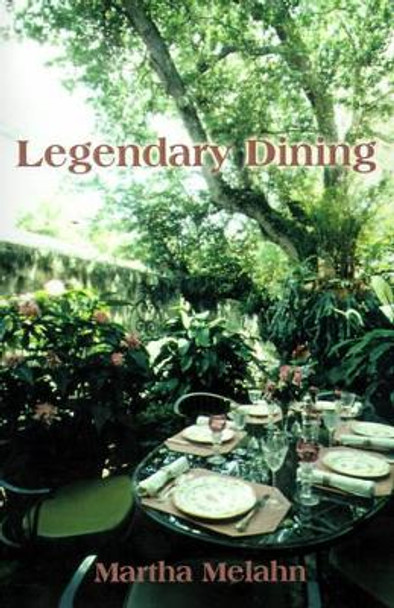 Legendary Dining by Martha Melahn 9780595159505