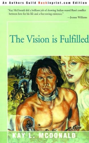 The Vision is Fulfilled by Kay L McDonald 9780595160860