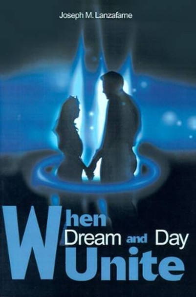 When Dream and Day Unite by Joseph M Lanzafame 9780595169030