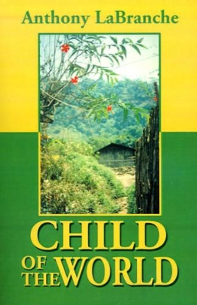 Child of the World by Anthony Labranche 9780595171262