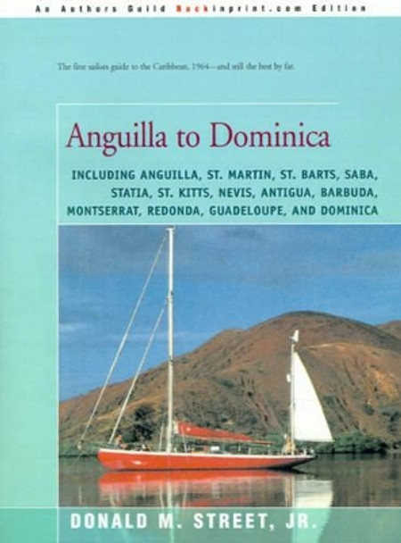 Anguilla to Dominica by Donald M Street 9780595173570