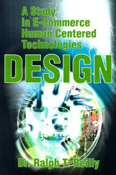 A Study in E-Commerce Human Centered Technologies Design by Ralph T Reilly 9780595180202