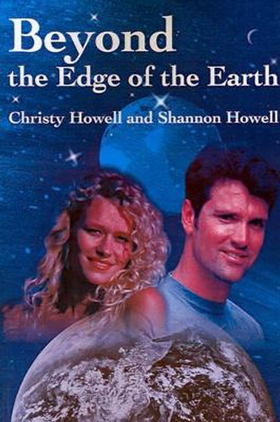 Beyond the Edge of the Earth by Christy Howell 9780595188956