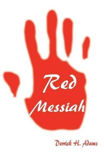 Red Messiah by Derrick Adams 9780595226399