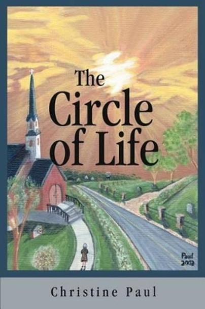 The Circle of Life by Christine Paul 9780595228706