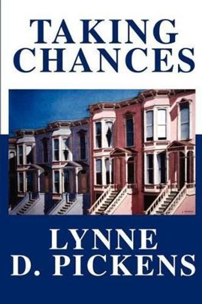 Taking Chances by Lynne D Pickens 9780595236350