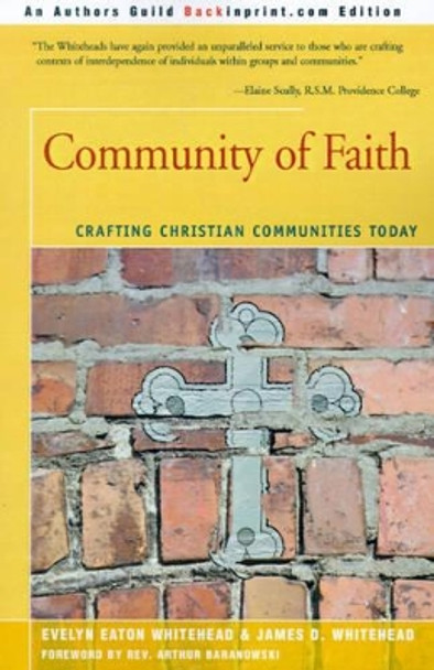 Community of Faith: Crafting Christian Communities Today by Evelyn Eaton Whitehead 9780595198085