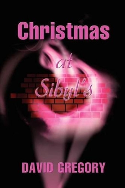 Christmas at Sibyl's by David Gregory 9780595216451