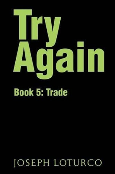 Try Again: Book 5: Trade by Joseph Loturco 9780595220076