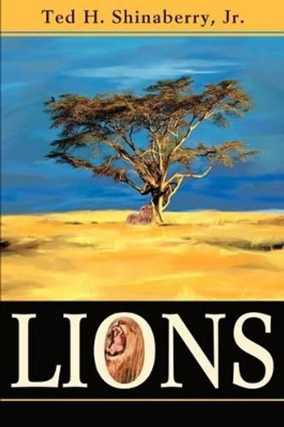 Lions by Ted H Jr Shinaberry 9780595255627