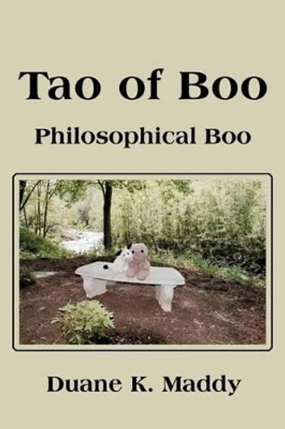 Tao of Boo: Philosophical Boo by Duane K Maddy 9780595277513