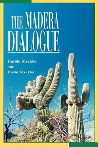 The Madera Dialogue by David Meckler 9780595282708