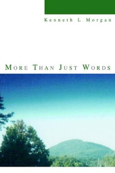 More Than Just Words by Kenneth L Morgan 9780595348510