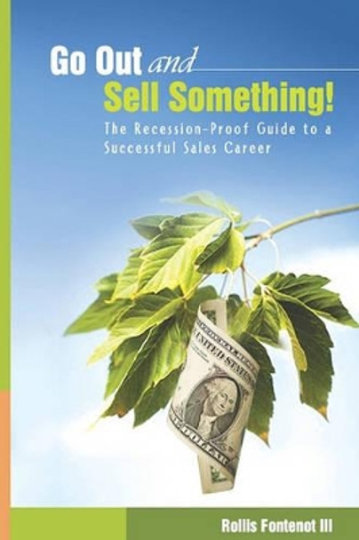 Go Out and Sell Something!: The Recession-Proof Guide to a Successful Sales Career by Melanie Votaw 9780615294414