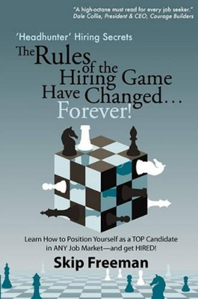 &quot;Headhunter&quot; Hiring Secrets: The Rules of the Hiring Game Have Changed . . . Forever! by Michael Garee 9780615346212