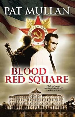 Blood Red Square by Pat Mullan 9780615453200