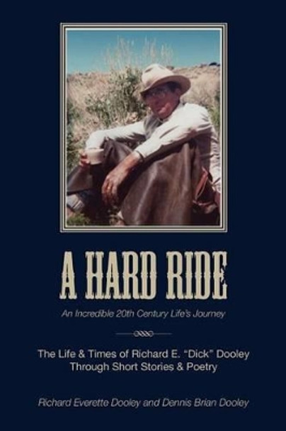 A Hard Ride by Dennis Brian Dooley 9780615525303