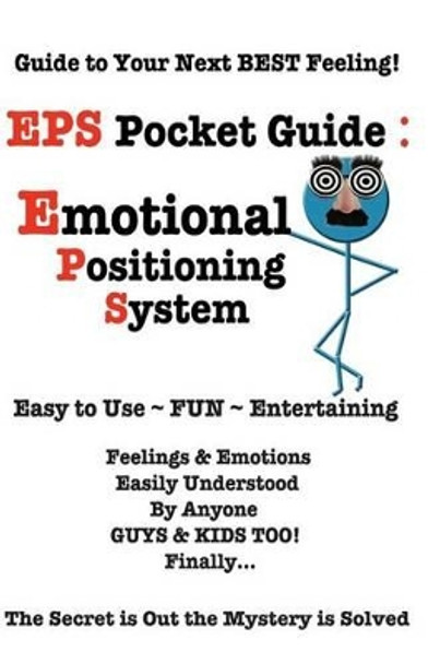 EPS Pocket Guide: Emotional Positioning System: Guide to Your Next Best Feeling! by Sher Love 9780982500774