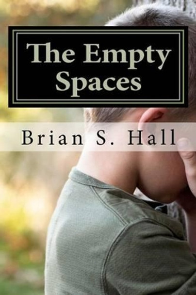 The Empty Spaces by Brian S Hall 9780615551333