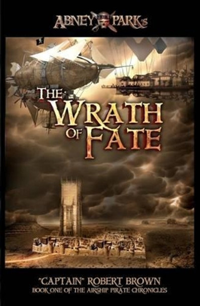 The Wrath Of Fate by Robert Brown 9780615584560