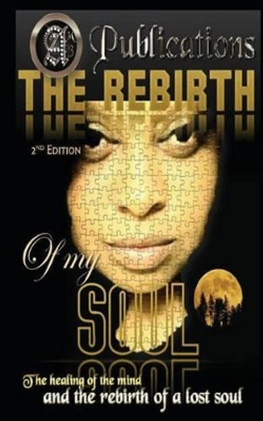 The Rebirth of my Soul 2nd Edition by Aija M Butler 9780615705545