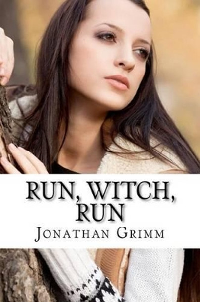 Run, Witch, Run by Jonathan Grimm 9780615615547