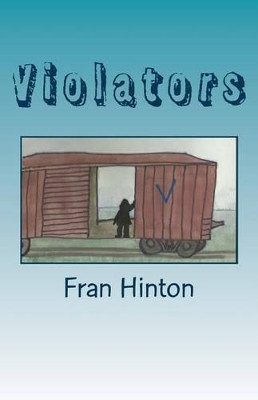 Violators by Fran Hinton 9780615787473