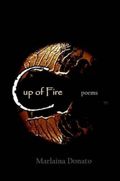 Cup of Fire: Poems by Marlaina Donato 9780615818610