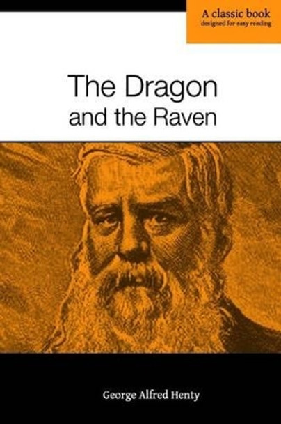 The Dragon and the Raven: or, The Days of King Alfred by George Alfred Henty 9780615837444