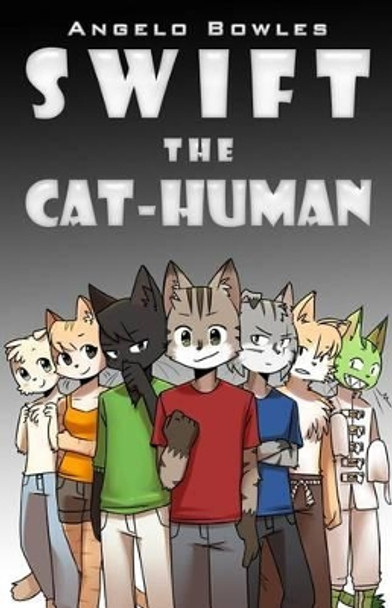 Swift the Cat-Human: Omnibus by Charlene Bowles 9780615791173