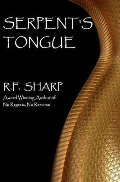 Serpent's Tongue: A Sydney Simone Suspense Novel by R F Sharp 9780615868028