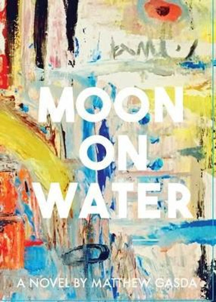 Moon on Water by Matthew Gasda 9780615870625