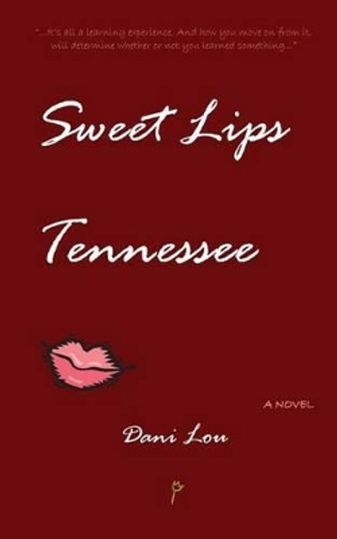 Sweet Lips Tennessee by Dani Lou 9780615893068