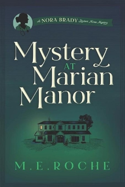 Mystery at Marian Manor by M E Roche 9780615899534
