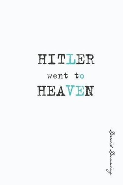 Hitler Went To Heaven by Dr David Dunning 9780615908816