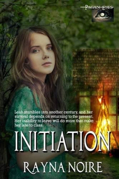 Pagan Eyes: Initiation by Rayna Noire 9780615915807