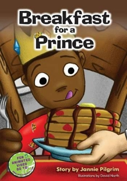 Breakfast For A Prince by Jannie Pilgrim 9780615926285