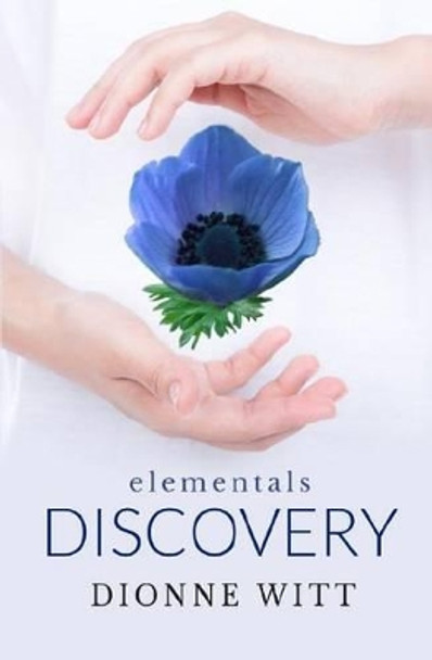 Elementals: Discovery by Dionne Witt 9780615978833