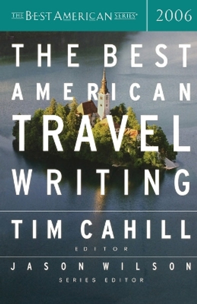 The Best American Travel Writing 2006 by Jason Wilson 9780618582150