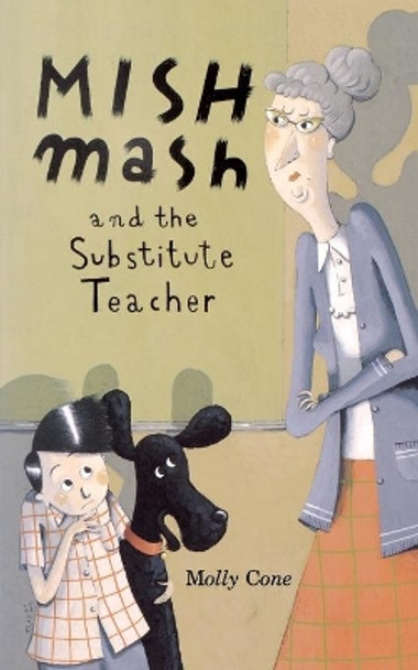 Mishmash and the Substitute Teacher by Molly Cone 9780618054831