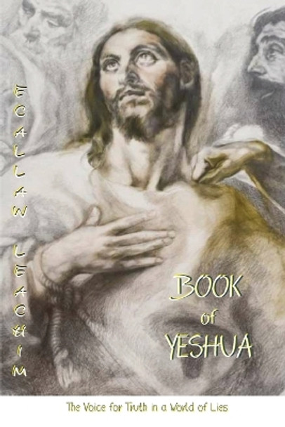 Book of Yeshua by Ecallaw Leachim 9780645272314