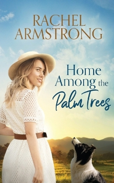 Home Among the Palm Trees by Rachel Armstrong 9780645355505