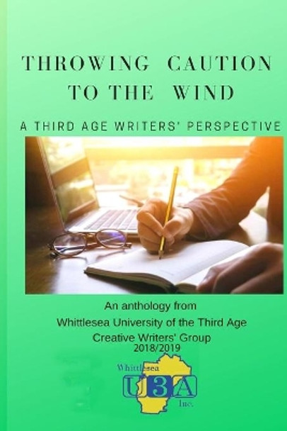 Throwing Caution to the Wind: A Third Age Writers' Perspective by Bryan McNally 9780648724230