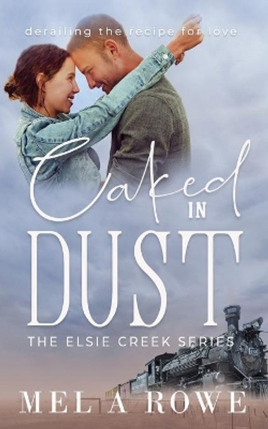 Caked in Dust by Mel A Rowe 9780648789215