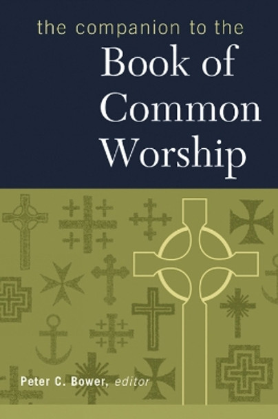 The Companion to the Book of Common Worship by Peter C. Bower 9780664502324