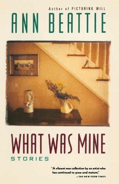 What Was Mine by Ann Beattie 9780679739036