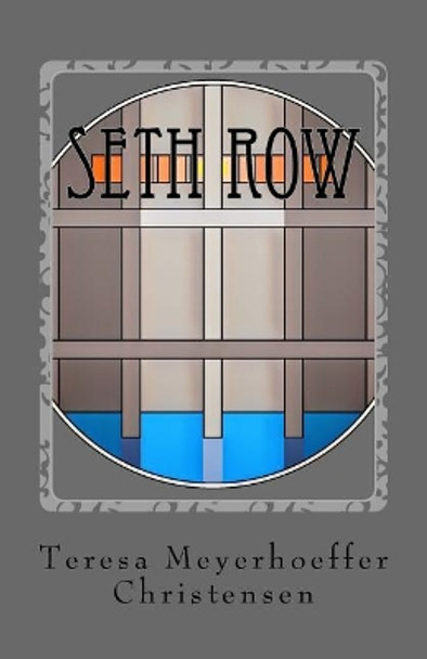 Seth Row by Teresa Meyerhoeffer Christensen 9780692090336