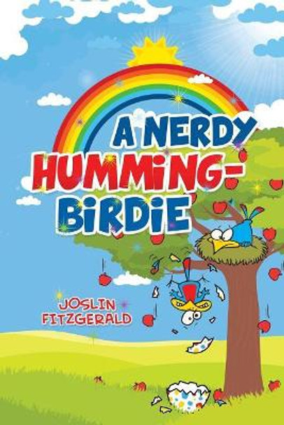 A Nerdy Humming-Birdie by Joslin Fitzgerald 9780692094242