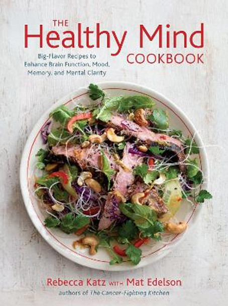 The Healthy Mind Cookbook by Rebecca Katz