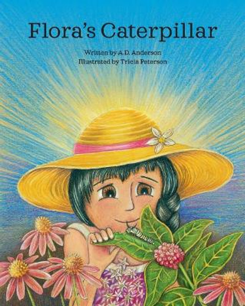 Flora's Caterpillar by Tricia Peterson 9780692137772